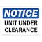 Signmission Safety Sign, OSHA Notice, 7" Height, Unit Under Clearance Sign, Landscape OS-NS-D-710-L-18769 - alternate 1